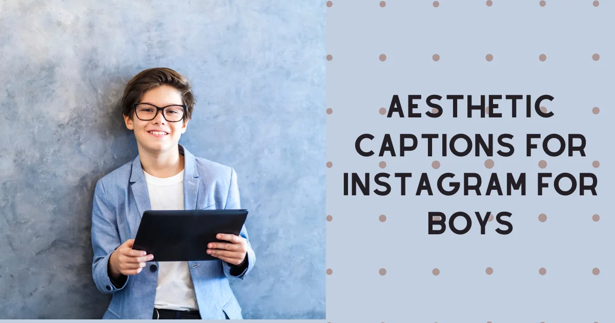 Aesthetic captions for Instagram for boy