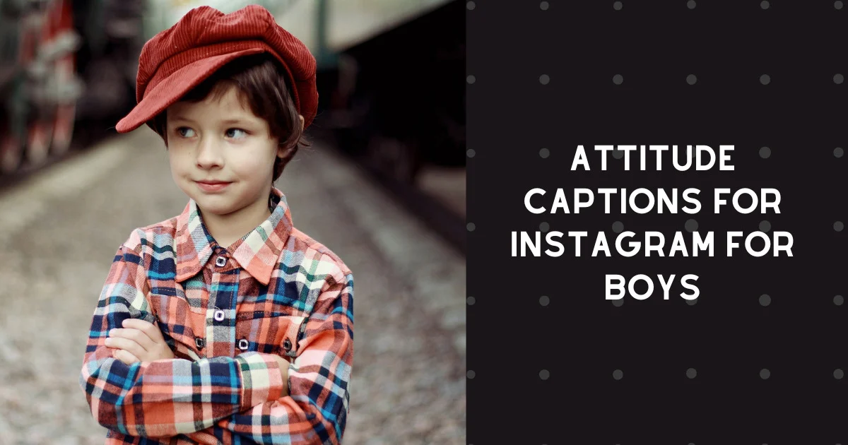 Attitude captions for Instagram for boys