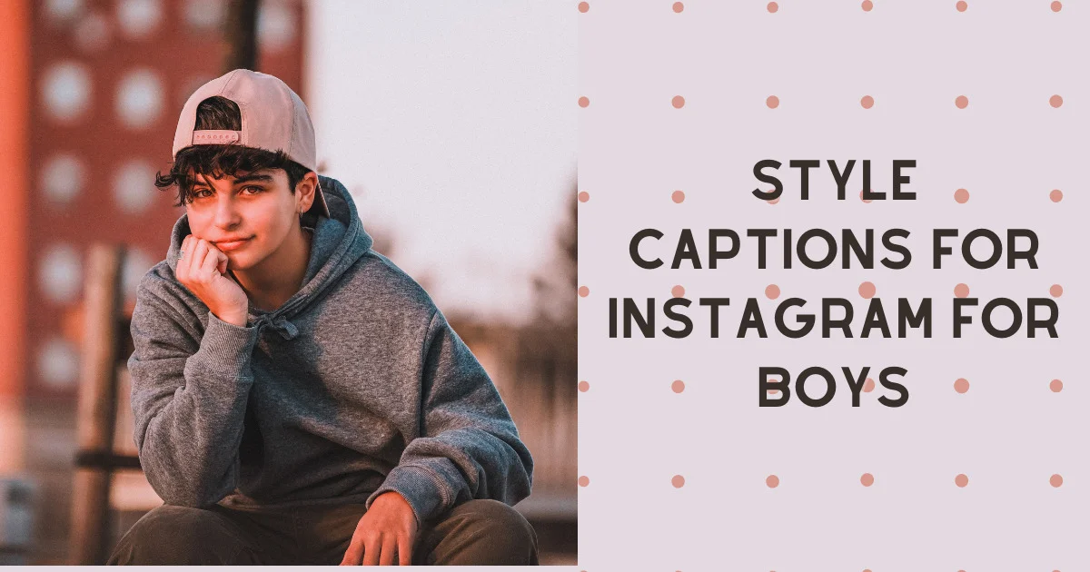 Style captions for Instagram for boy