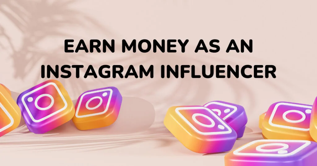 how to make money as an instagram influencer