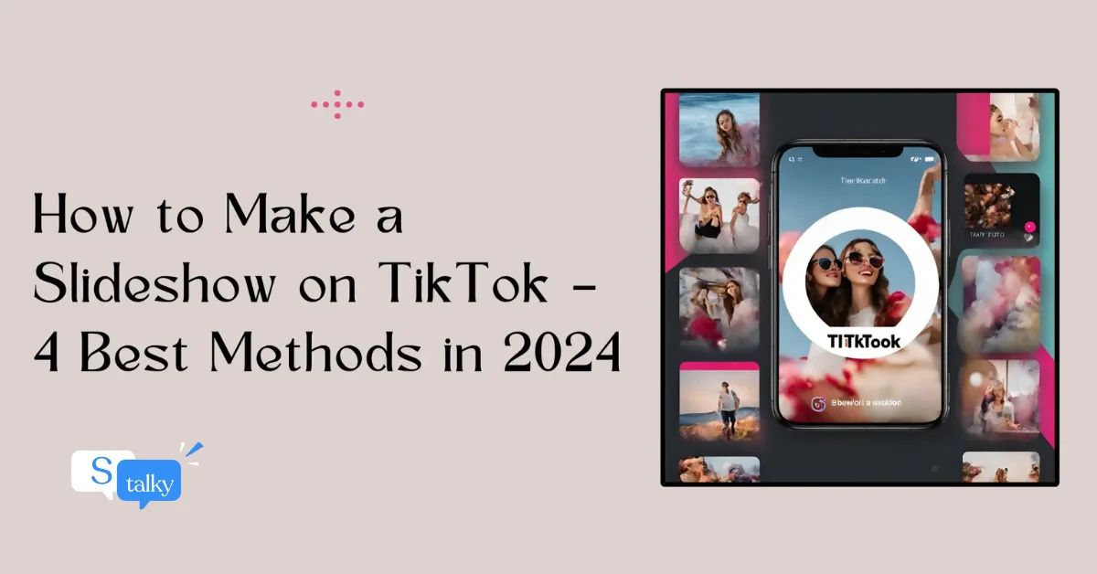 How to Make a Slideshow on TikTok – 4 Best Methods in 2024