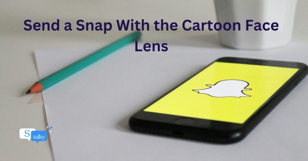 Send a Snap With the Cartoon Face Lens